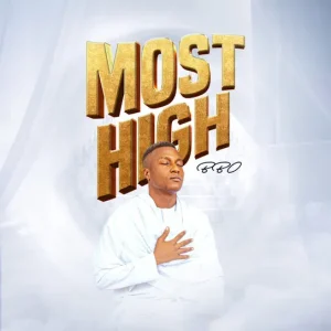 BBO - Most High Ft. BAKARE OLUWATOBI