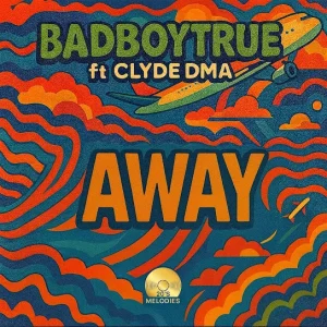 Badboytrue - Away Ft. Clyde DMA (Prod. D Meek)