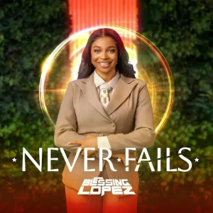 Blessing Lopez - Never Fails