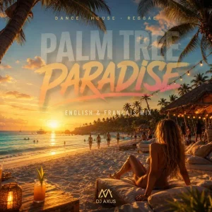 DJ AXUS - Palm Tree Paradise