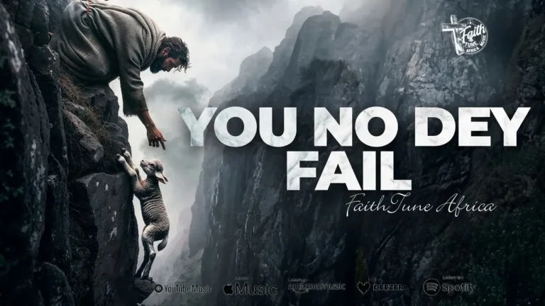 FaithTune Africa - You No Dey Fail