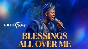 FaithTune - BLESSINGS ALL OVER ME