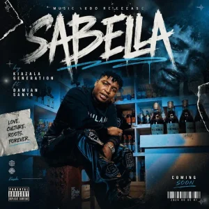 Kiazala Generation - SABELLA Ft. Mojeje kiazala & Damian sanya