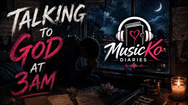 MusicKo Diaries - Talking To God At 3AM