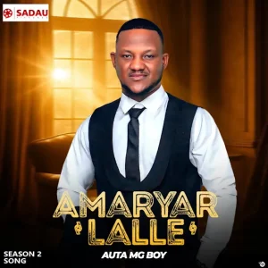 Sadau Pictures - Amaryar Lalle Ft. Auta Mg Boy