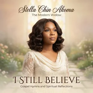 Stella Chin Akoma - I Still Believe