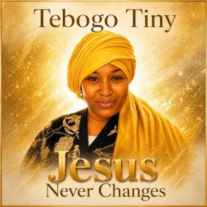 Tebogo Tiny - Jesus Never Changes