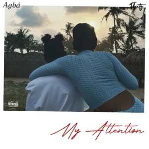 Agbá - My Attention Ft. FBeatz
