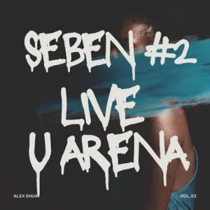 Alex Shua - SEBEN LIVE U ARENA (Vol. 2)