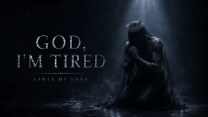 Ashes of Eden - God, i'm Tired