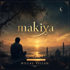 Bilal Villah - Makiya