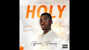 Boma Francis - Holy