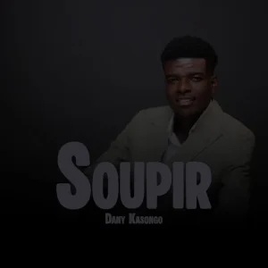 Dany Kasongo - Soupir Ft. Nathan Bikuta