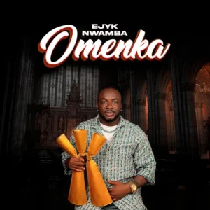 Ejyk Nwamba - Omenka
