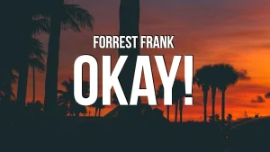 Forrest Frank - OKAY!