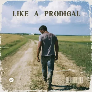 Jesus Country Music Group - Like A Prodigal