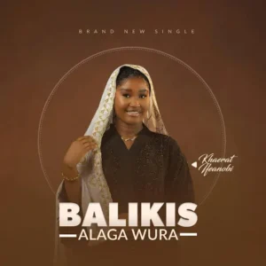 Khaerat Ifeanobi - Balikis Alaga Wura