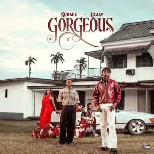Kunmie - Gorgeous Ft. Lojay & Oluwabukunmi Aribiyi Peter