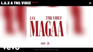L.A.X - MAGAA Ft. Tml Vibez