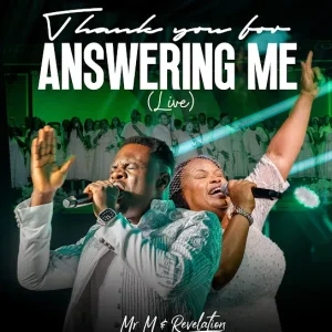 Mr M & Revelation - Thank You for Answering Me