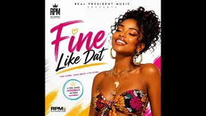 REAL PRESIDENT MUSIC - Fine Like Dat
