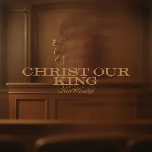 Red Worship - Christ Our King Ft. Trinity Anderson & Jonathan Traylor