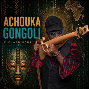 Richard Bona - ACHOUKA GONGOLI