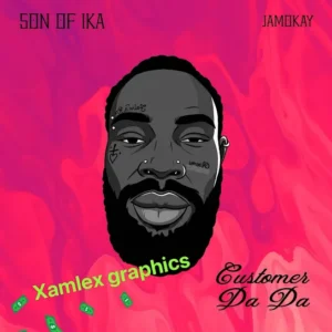 Son of Ika - Customer Da Da Ft. Jamokay & Machala Sango