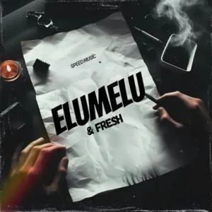 Speed Music - Elumelu & Fresh