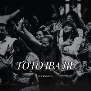 Ucious Music - Toto Iba Re