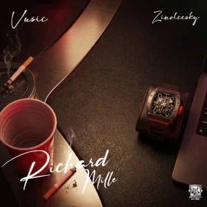 Vusic - Richard Mille Ft. Zinoleesky