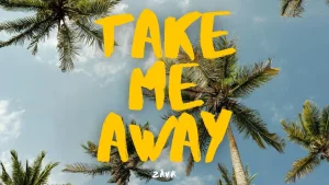 ZĀVR - Take Me Away