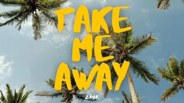 ZĀVR - Take Me Away