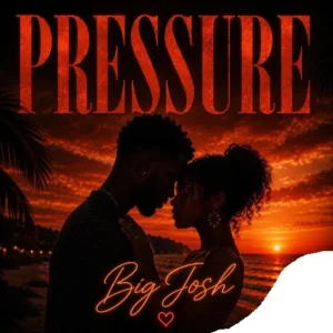Big Josh - Pressure