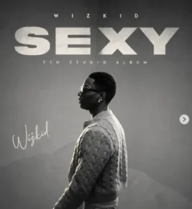 Wizkid - Sexy (Album)