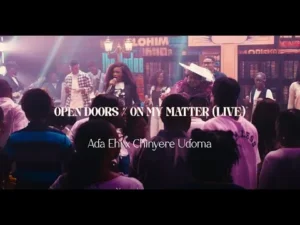 ADA EHI - OPEN DOORS/ON MY MATTER Ft. CHINYERE UDOMA