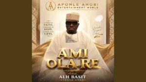 Alh Basit Aponle Anobi - AMI OLA RE