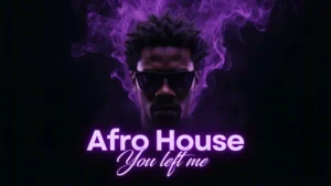 Afro House - You left me