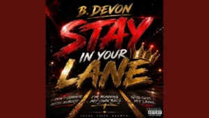 B Devon Stay In Your Lane Ft Breaunna Houston