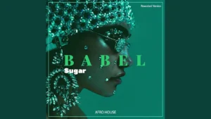 BABEL - Sugar (Reworked Version)