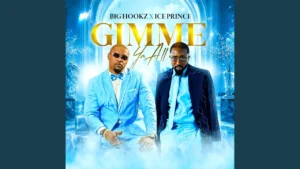 Big Hookz - Gimme Ya All Ft. Ice Prince