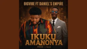 BigVibe - IKUKU AMANONYA Ft. Daniel's Empire