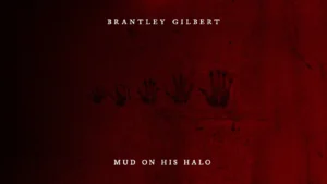 Brantley Gilbert Mud On His Halo