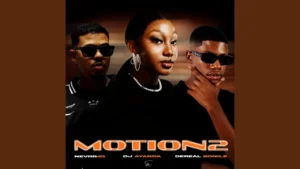 Dereal Bonile - Motion 2 Ft. Nevrr49 & Dj Ayanda