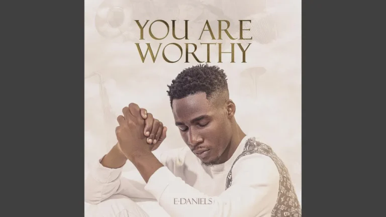 E-Daniels - You Are Worthy
