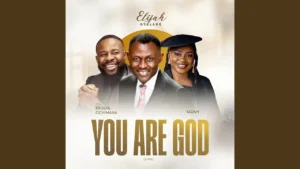 Elijah Oyelade - You Are God Ft. Prospa Ochimana & Yadah