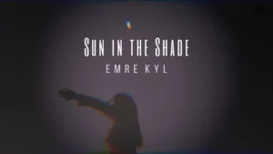 Emre KYL - Sun in the Shade