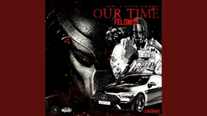 Feloni19 Our Time Ft Camo Upscheme And Chapz