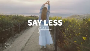 Goldaine - Say Less