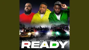 Kalin Jones - READY Ft. Don Ready & Mike Teezy
